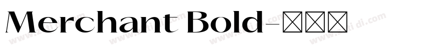 Merchant Bold字体转换 Merchant Bold字体转换